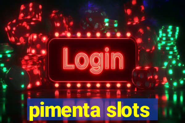 pimenta slots